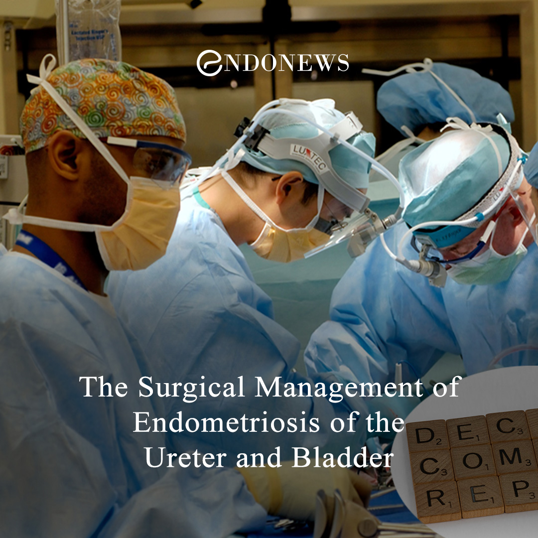 The Surgical Management Of Endometriosis Of The Ureter And Bladder Endonews 6042