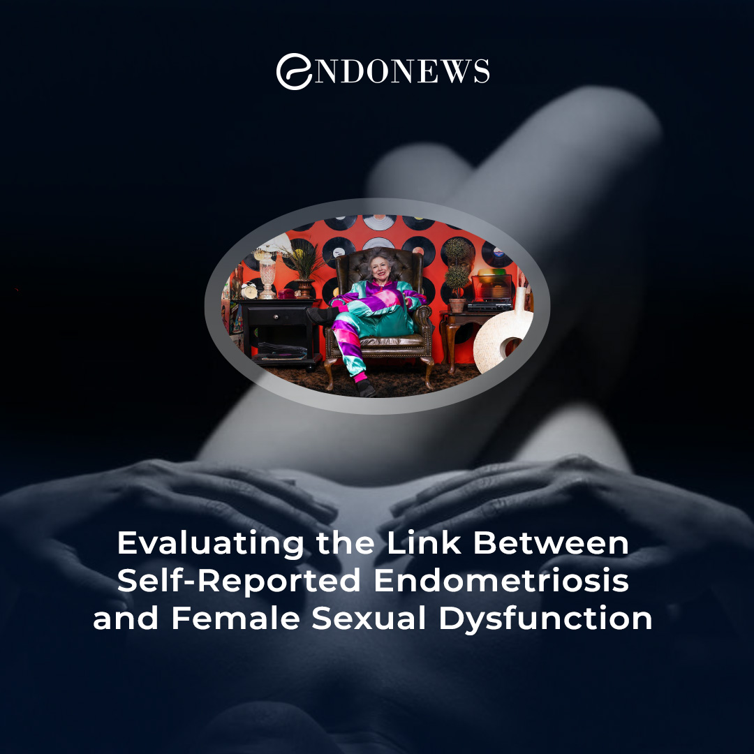 Endometriosis Increases Risk of Sexual Dysfunction But Only Before