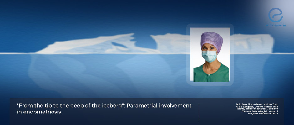 The depth of the iceberg: Parametrial involvement in deep endometriosis