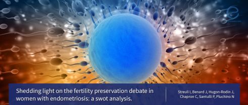 Shedding light on the fertility preservation debate in women with endometriosis: a swot analysis.