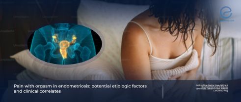 Exploring the underlying causes of orgasm-related pain in endometriosis