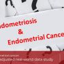 Endometrial cancer risk in endometriosis: What does the real-world data reveal?